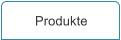 Produkte