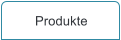 Produkte