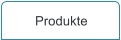 Produkte