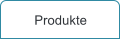 Produkte